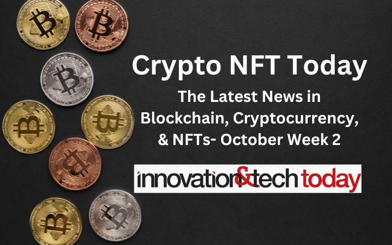 Berita Crypto NFT Terkini: Kabar Terbaru tentang Blockchain, Cryptocurrency, & NFT - Minggu ke-2 Oktober - Inovasi & Teknologi Hari Ini